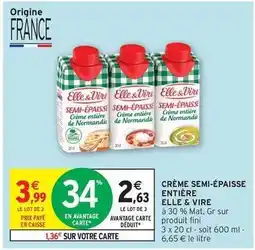 Intermarché Elle & vire - crème semi-épaisse entière offre