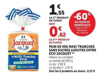 Super U Jacquet - pain de mie maxi tranches sans sucres ajoutes offre eco offre