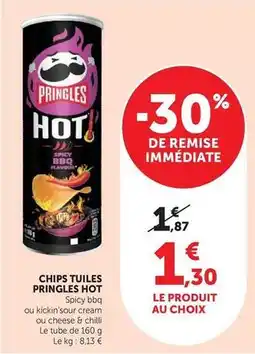 Hyper U Pringles - chips tuiles hot offre