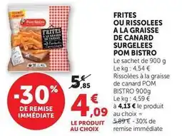 U Express Pom bistro - frites ou rissolees a la graisse de canard surgelees offre