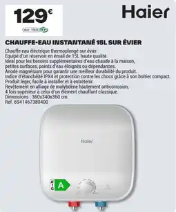 Brico Dépôt Haier CHAUFFE-EAU INSTANTANÉ 15L SUR ÉVIER offre
