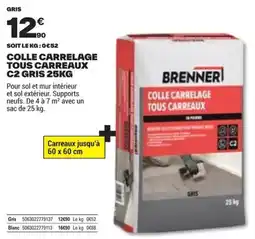 Brico Dépôt BRENNER COLLE CARRELAGE TOUS CARREAUX offre