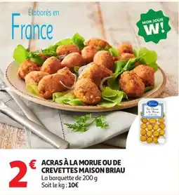 Auchan Supermarché Briau ACRAS À LA MORUE OU DE CREVETTES offre