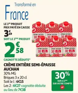 Auchan Supermarché AUCHAN CRÈME ENTIÈRE SEMI-ÉPAISSE offre