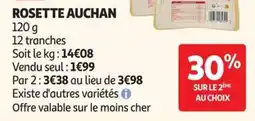 Auchan Supermarché ROSETTE AUCHAN offre