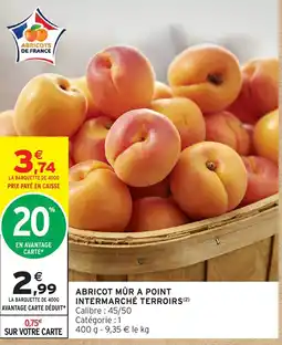 Intermarché Hyper ABRICOTS DE FRANCE offre