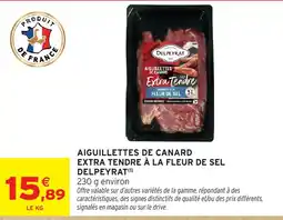 Intermarché Hyper DELPEYRAT AIGUILLETTES DE CANARD offre