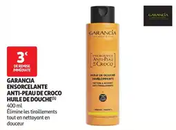 Auchan Parapharmacie GARANCIA ENSORCELANTE ANTI-PEAU DE CROCO HUILE DE DOUCHE offre