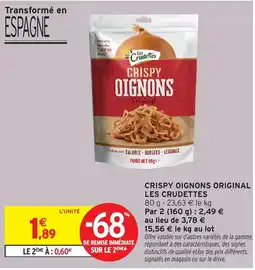 Intermarché Hyper Les Crudettes Crispy Oignons Original offre