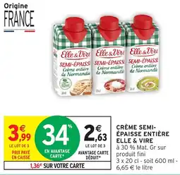Intermarché Hyper Elle & Vire Crème semi-épaisse entière offre