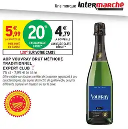 Intermarché Hyper Vouvray AOP Brut Méthode Traditionnel offre