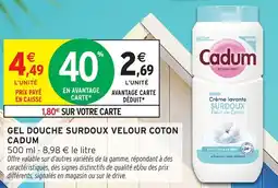 Intermarché Hyper Cadum Gel douche surdoux velour coton offre