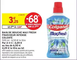Intermarché Hyper Colgate Bain de bouche Max Fresh offre