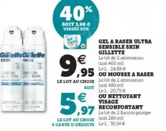 Hyper U Gel à Raser Ultra Sensible Skin Gillette Ou Mousse à Raser Ou Nettoyant Visage Réconfortant offre