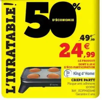 Crêpe Party King D'home