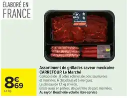 Carrefour CARREFOUR Le Marché Assortiment de grillades saveur mexicaine offre