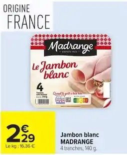 Carrefour MADRANGE Jambon blanc offre