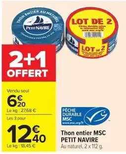 Carrefour PETIT NAVIRE Thon entier MSC offre