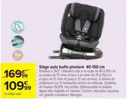 Carrefour Tex BABY Siège auto Isofix pivotant offre