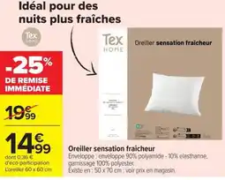 Carrefour Tex HOME Oreiller sensation fraîcheur offre