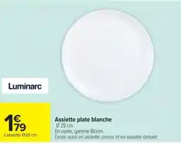 Carrefour Luminarc Assiette plate blanche offre