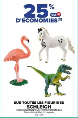 Carrefour Schleich Sur toutes les figurines offre