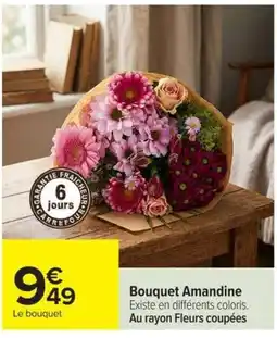 Carrefour Bouquet Amandine offre