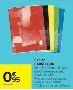 Carrefour CARREFOUR Cahier offre