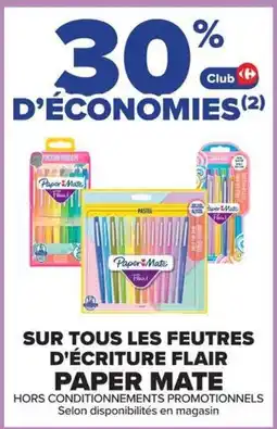 Carrefour Paper Mate Sur tous les feutres d'écriture Flair offre