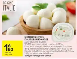 Carrefour Market ITALIE DES FROMAGES Mozzarella cerises offre