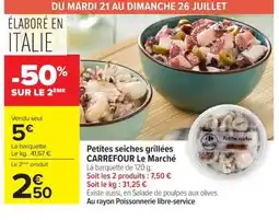 Carrefour Market CARREFOUR Petites seiches grillées offre
