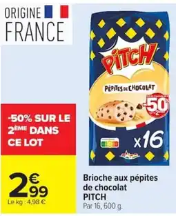 Carrefour Market PITCH Brioche aux pépites de chocolat offre