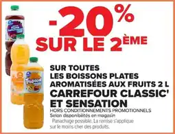 Carrefour Market Carrefour Classic' et Sensation sur toutes les boissons plates aromatisees aux fruits offre
