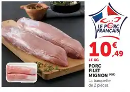 Super U LE PORC FRANÇAIS PORC FILET MIGNON offre