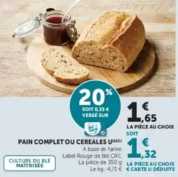 Super U PAIN COMPLET OU CEREALES U offre