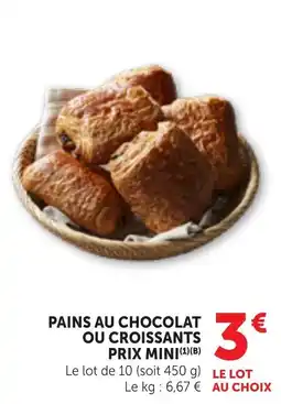 Bi1 PAINS AU CHOCOLAT OU CROISSANTS offre