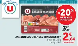 Maximarché U JAMBON SEC GRANDES TRANCHES offre