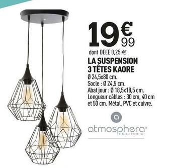 Centrakor Atmosphera la suspension 3 têtes kaore offre
