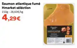 Hmarket Hmarket sélection Saumon atlantique fumé offre