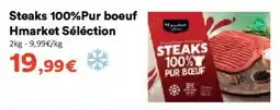 Hmarket Hmarket Sélection Steaks 100% Pur boeuf offre