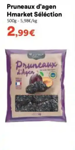 Hmarket Hmarket Sélection Pruneaux d'Agen offre
