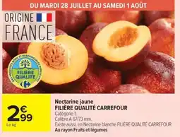 Carrefour Market FILIÈRE QUALITÉ CARREFOUR Nectarine jaune offre