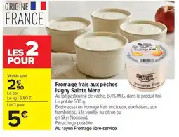 Carrefour Market Isigny Sainte Mère Fromage frais aux pêches offre