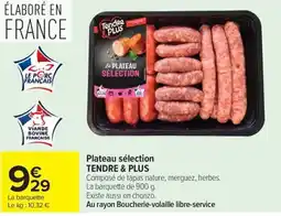 Carrefour Market Tendre & Plus Plateau sélection offre