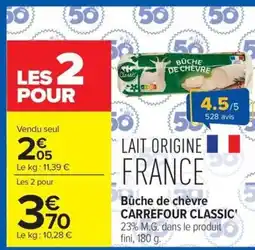 Carrefour Market Buche de chèvre Carrefour Classic offre