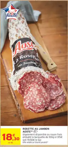 Intermarché Contact Aoste La Rosette au Jambon offre