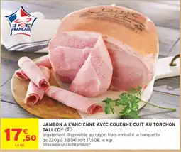 Intermarché Contact TALLEC Jambon à l'ancienne avec couenne offre