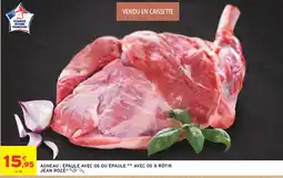 Intermarché Contact JEAN ROZÉ Agneau : Épaule avec os ou épaule ** avec os à rôtir offre