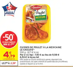 Intermarché Contact Le Gaulois Cuisse de poulet à la mexicaine offre