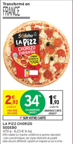 Intermarché Contact SODEBO LA PIZZ CHORIZO EMMENTAL offre